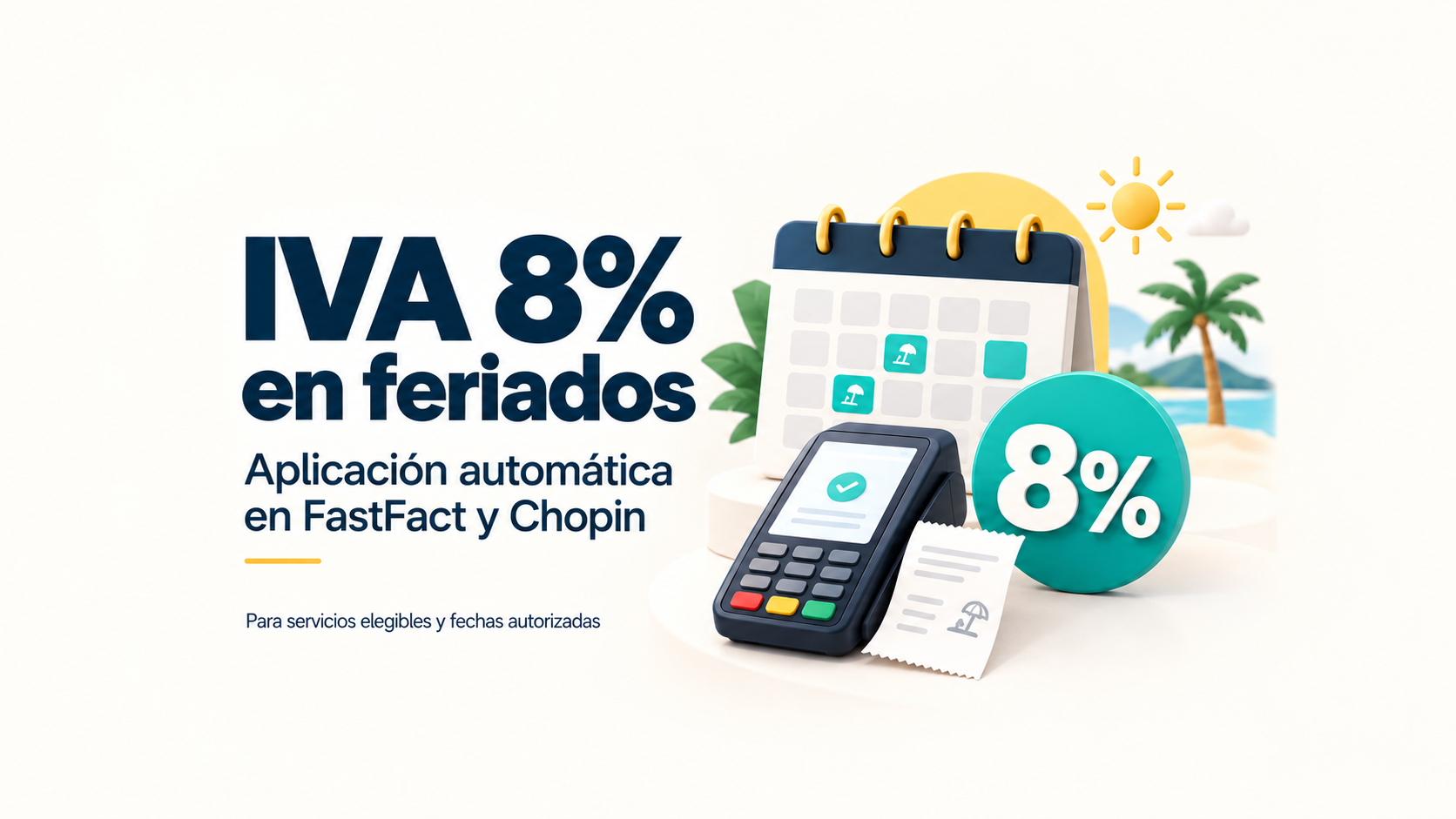 IVA del 8% en feriados: aplicación automática en FastFact y Chopin para servicios elegibles y fechas autorizadas.